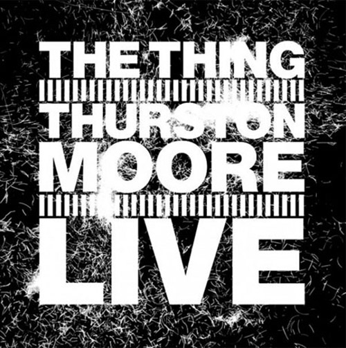 Thing, The With Thurston Moore: Live (The Thing Records)