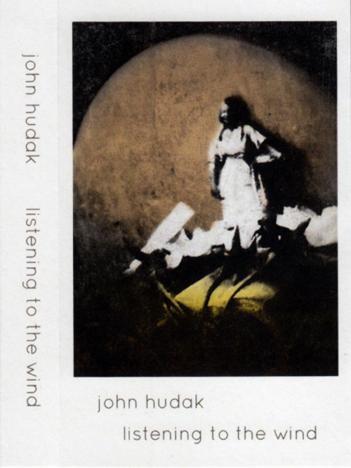 Hudak, John: Listening To The Wind [CASSETTE] (Banned Production)