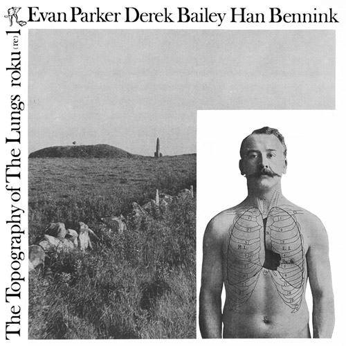 Parker, Evan / Derek Bailey / Han Bennink: The Topography of the Lungs [VINYL] (Otoroku)