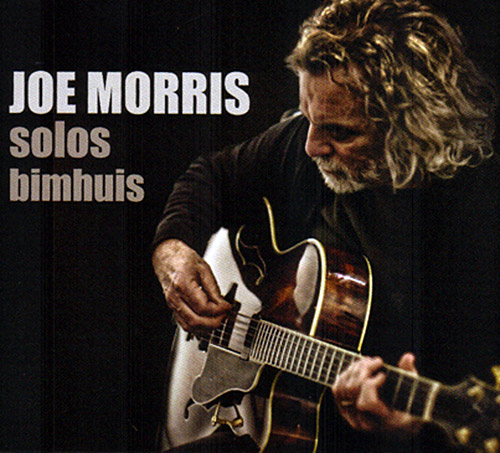 Morris, Joe : Solos - Bimhuis (Relative Pitch)