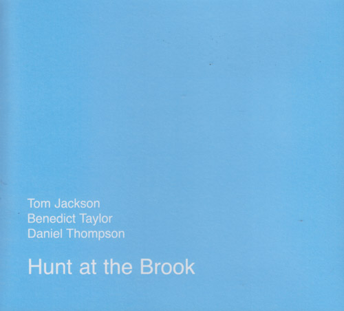 Jackson, Tom / Benedict Taylor / Daniel Thompson : Hunt At The Brook (FMR)