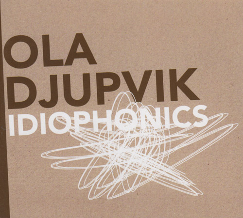 Djupvik, Ola: Idiophonics (FMR)
