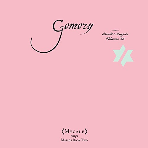 Mycale: Gomory: The Book Of Angels Volume 25 (Tzadik)