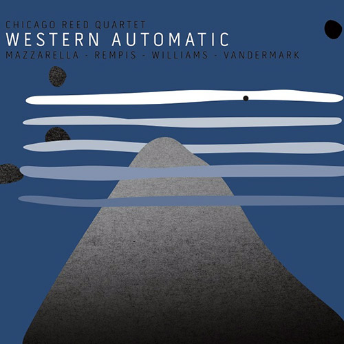 Chicago Reed Quartet (Mazzarella / Rempis / Williams / Vandermark): Western Automatic (Aerophonic)