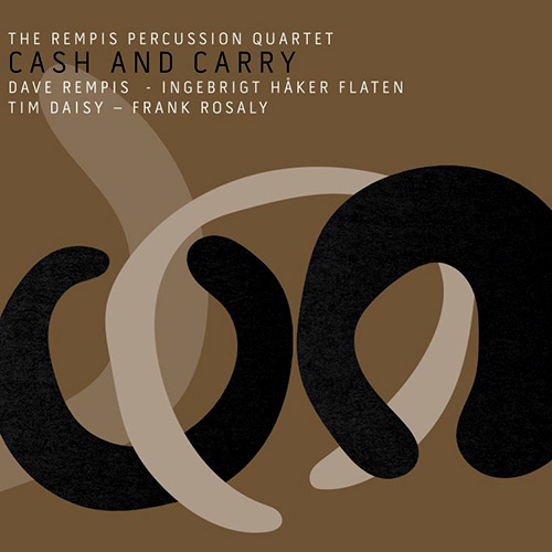 Rempis Percussion Quartet, The (w/ Haker-Flaten / Rosaly / Daisy): Cash And Carry (Aerophonic)