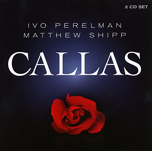 Perelman, Ivo / Matthew Shipp: Callas [2 CDs] (Leo Records)