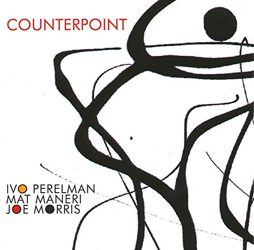 Perelman, Ivo / Mat Maneri / Joe Morris: Counterpoint (Leo Records)