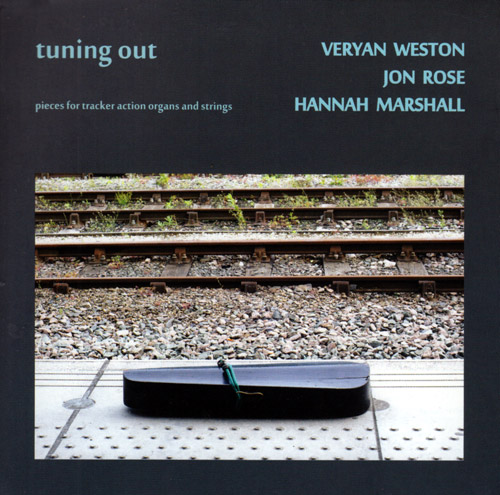 Weston, Veryan / Jon Rose / Hannah Marshall: Tuning Out [2 CDs] (Emanem)