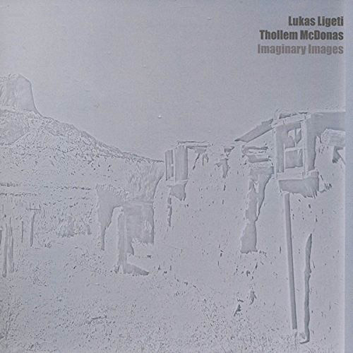 Ligeti, Lukas / Thollem Mcdonas: Imaginary Images (Leo Records)