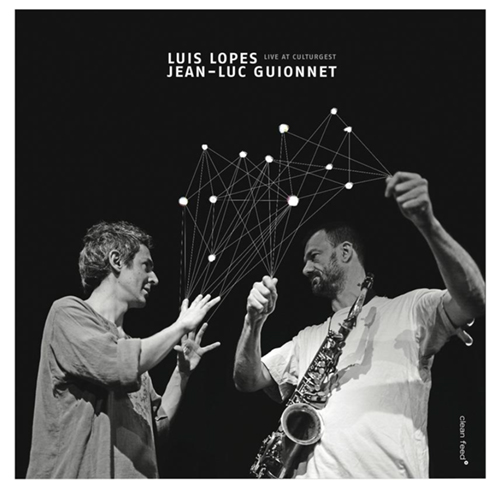 Lopes, Luis / Jean-Luc Guionnet: Live at Culturgest (Clean Feed)