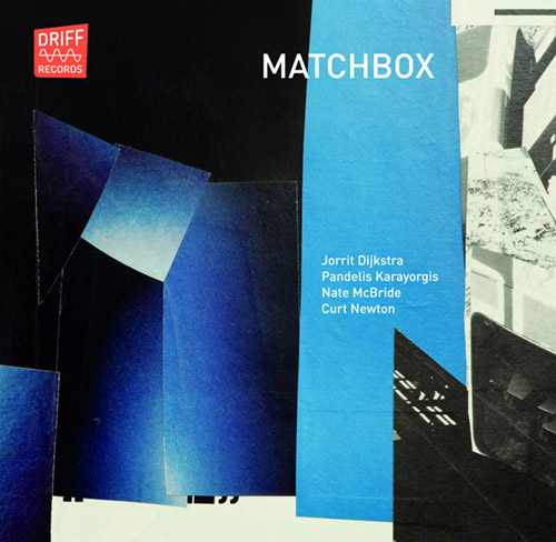 Matchbox (Djikstra / Karayorgis / McBride / Newton): Matchbox (Driff Records)