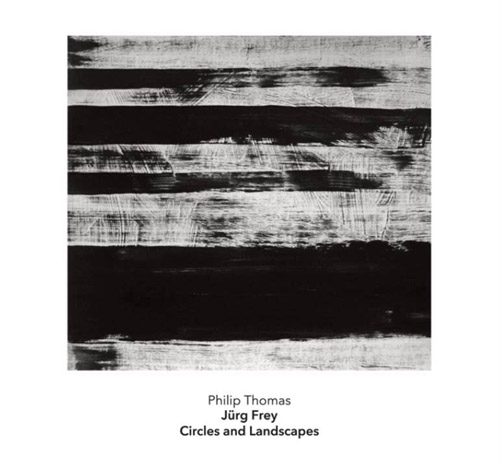 Frey, Jurg: Circles and Landscapes - works for solo piano played by Philip Thomas (Another Timbre)