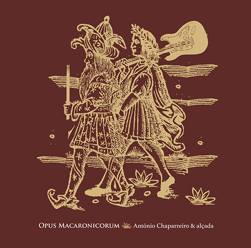 Chaparreiro, Antonio & Alcada: Opus Macaronicorum (Creative Sources)
