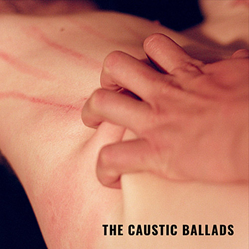 Bourdreuil, Leila / Michael Foster: The Caustic Ballads (Relative Pitch)