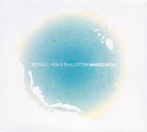 Hein, Nicola / Paul Lytton: Nahezu Nicht (Creative Sources)