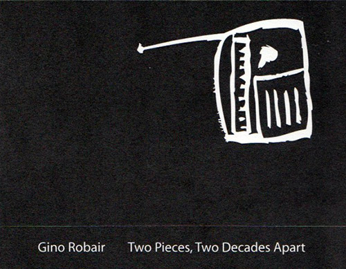 Robair, Gino : Two Pieces, Two Decades Apart [CASSETTE] (Banned Production)