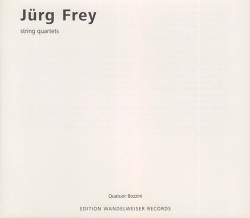 Frey, Jurg: String Quartets (Edition Wandelweiser Records)