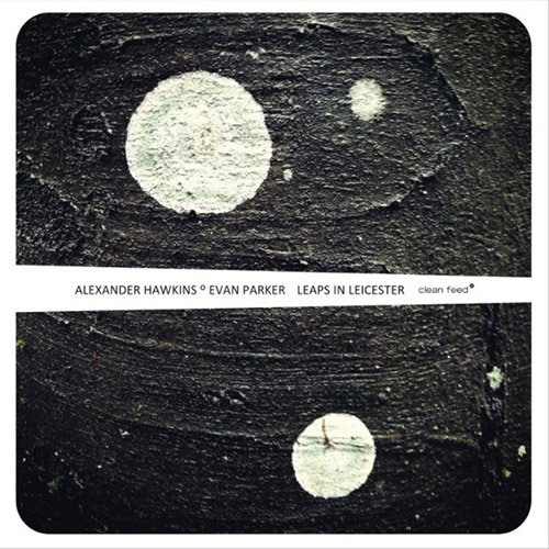 Hawkins, Alexander / Evan Parker: Leaps in Leicester (Clean Feed)