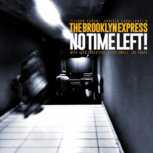 Brooklyn Express, The (Fonda / Tononi / Cavallanti / Swell / Robertson): No Time Left! (Long Song Records)