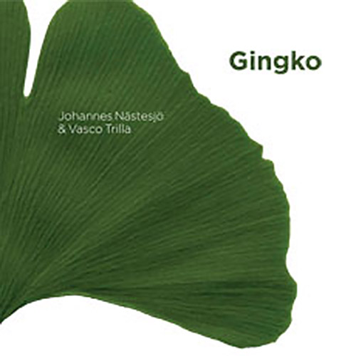 Nastesjo, Johannes / Vasco Trilla: Ginkgo (Creative Sources)