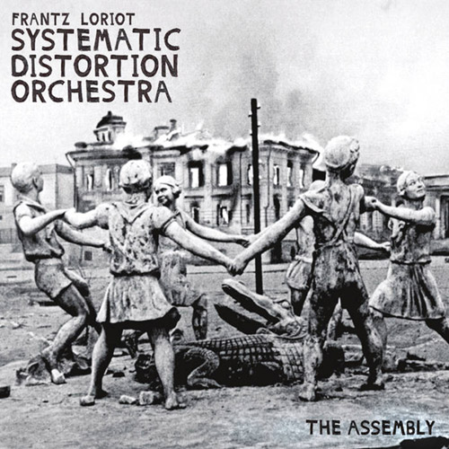Loriot, Frantz Systematic Distortion Orchestra: The Assembly (OutNow Recordings)