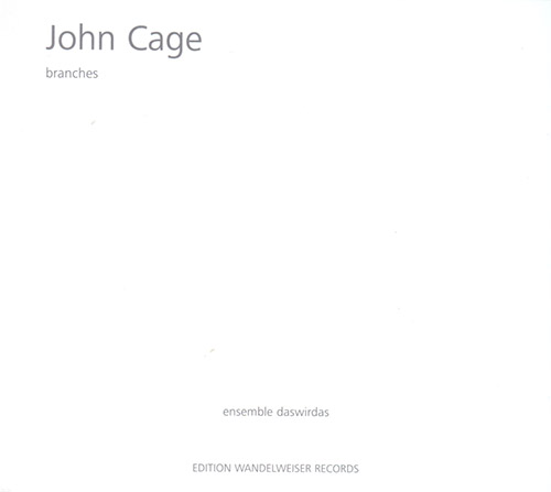 Cage, John : Branches (Edition Wandelweiser Records)