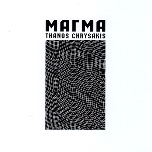 Chrysakis, Thanos: ΜΑΓΜΑ / MAGMA (Monochrome Vision)