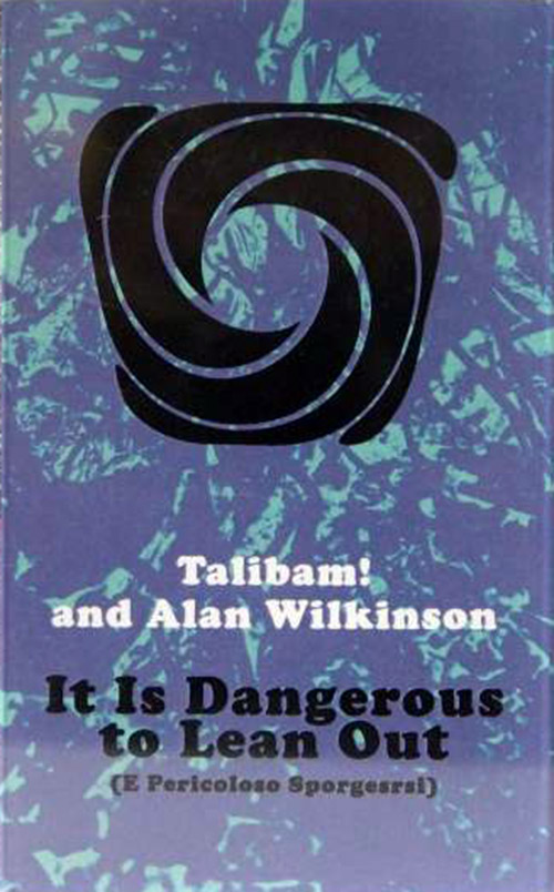 Talibam! w/ Alan Wilkinson: It is Dangerous to Lean Out  [CASSETTE with DOWNLOAD CODE] (Astral Spirits)