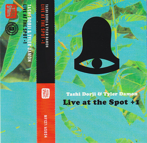 Dorji, Tashi  / Tyler Damon: Live at the Spot +1  [CASSETTE with DOWNLOAD CODE] (Astral Spirits)