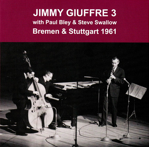 Giuffre, Jimmy 3: Bremen & Stuttgart (1961) [2 CDs] (Emanem)