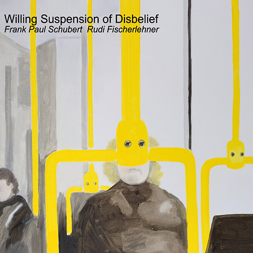 Schubert, Frank Paul / Rudi Fischerlehner: Willing Suspension of Disbelief (Not Applicable)