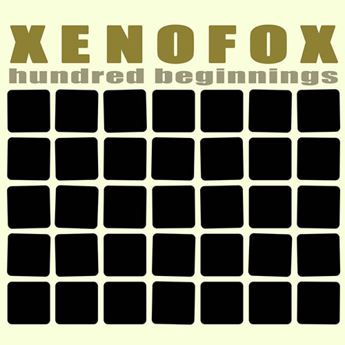 Xenofox (Rupp / Fischerlehner): Hundred Beginnings (Farai-Records)