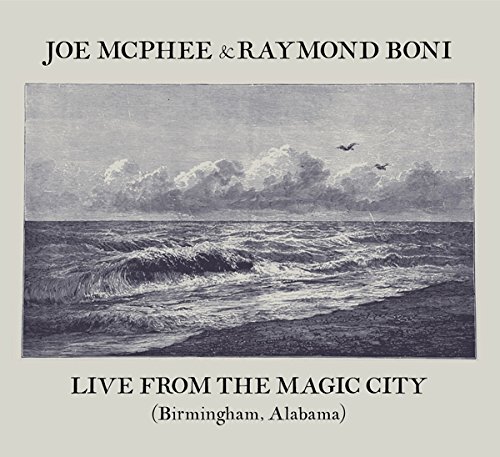 McPhee, Joe / Raymond Boni: Live From The Magic City (Birmingham, Alabama) (Trost Records)