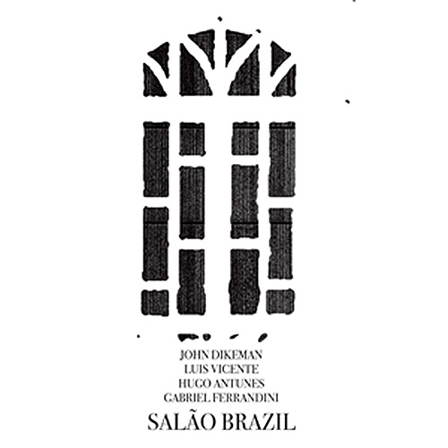 Dikeman, John / Luis Vicente / Hugo Antunes / Gabriel Ferrandini: Salao Brasil [VINYL] (NoBusiness)