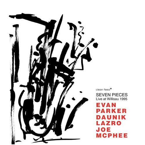 Parker, Evan / Daunik Lazro / Joe McPhee: Seven Pieces. Live At Willisau 1995 (Clean Feed)