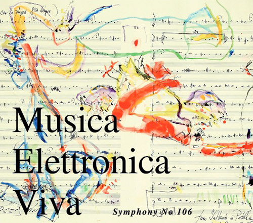 Musica Elettronica Viva: Symphony No 106 (Les Disques Victo)
