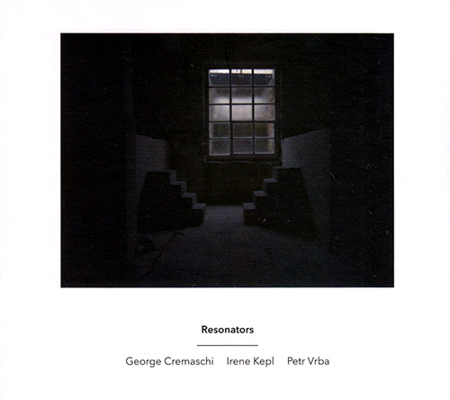 Cremaschi, George / Irene Kepl / Petr Vrba: Resonators (Another Timbre)