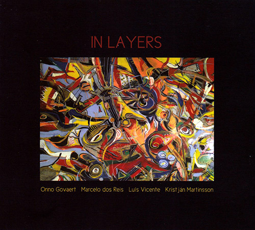 Govaert, Onno / Marcelo Dos Reis / Luis Vicente / Kristjan Martinsson: In Layers (FMR)