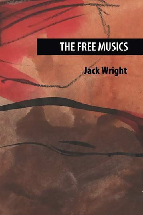 Wright, Jack : The Free Musics [BOOK] (Spring Garden Music)