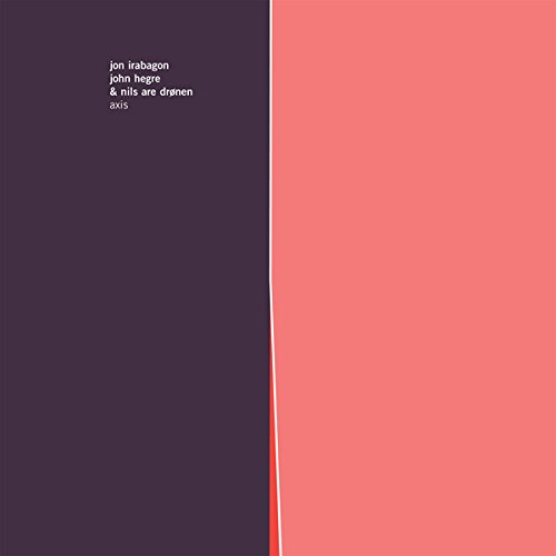 Irabagon, Jon / John Hegre / Nils Are Dronen: Axis [VINYL] (Rune Grammofon)