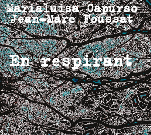 Capurso, Maria Luisa / Jean-Marc Foussat: En Respirant (Fou Records)
