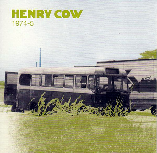 Henry Cow: Vol. 2: 1974-5 (Recommended Records)