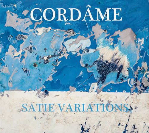 Cordame: Satie Variations (Malasartes)
