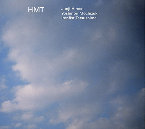 Hirose, Junji / Yoshinori Mochizuk / IRONFIST Tatsushima : HMT (Doubtmusic)