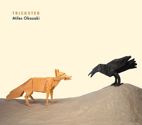 Okazaki, Miles: Trickster (Pi Recordings)