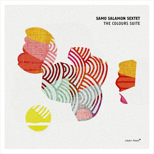 Salamon, Samo Sextet (w/ Succi / Arguelles / Niggenkemper / Dani / Lillinger): The Colours Suite (Clean Feed)