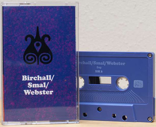 Birchall / Smal / Webster: Drop Out [CASSETTE + DOWNLOAD] (Astral Spirits)