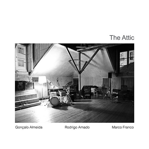 Almeida, Goncalo / Rodrigo Amado / Marco Franco: The Attic (NoBusiness)