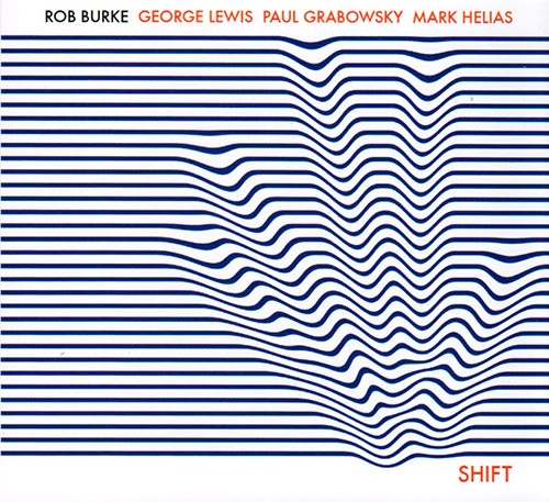 Burke, Rob / George Lewis / Paul Grabowsky / Mark Helias: Shift (FMR)