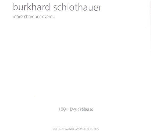 Schlothauer, Burkhard: More Chamber Events [2CDs] (Edition Wandelweiser Records)